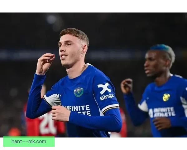 切尔西核心中卫帕尔默完成续约获加薪巩固防线